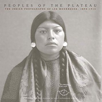 portada Peoples of the Plateau: The Indian Photographs of lee Moorhouse, 1898–1915 (The Western Legacies Series) (en Inglés)