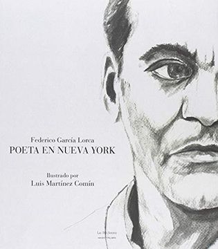 portada Federico Garcia Lorca. Poeta en Nueva York. Ilustrado por Luis ma Rtinez Comin (in Spanish)