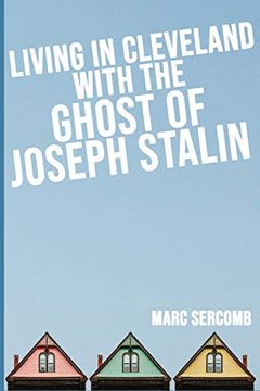portada Living in Cleveland With the Ghost of Joseph Stalin (en Inglés)