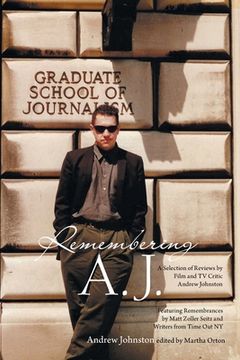 portada Remembering A.J.: A Selection of Reviews by Film and Tv Critic Andrew Johnston (in English)