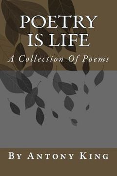 portada Poetry Is Life: A Collection Of Poems (in English)