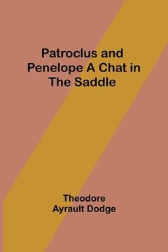 portada Patroclus and Penelope A Chat in the Saddle