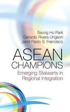 portada Asean Champions: Emerging Stalwarts in Regional Integration (in English)