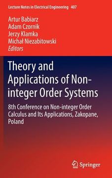 portada Theory and Applications of Non-Integer Order Systems: 8th Conference on Non-Integer Order Calculus and Its Applications, Zakopane, Poland (en Inglés)