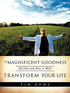 portada the magnificent goodness of god and how it will transform your life (en Inglés)