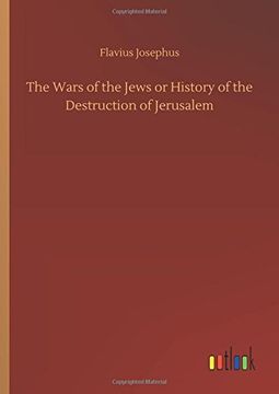 portada The Wars of the Jews or History of the Destruction of Jerusalem (en Inglés)