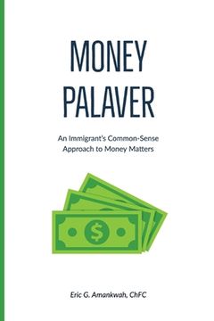 portada Money Palaver: An Immigrant'S Common-Sense Approach to Money Matters (en Inglés)