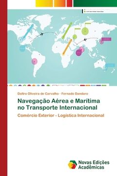 portada Navegação Aérea e Marítima no Transporte Internacional: Comércio Exterior - Logística Internacional (en Portugués)
