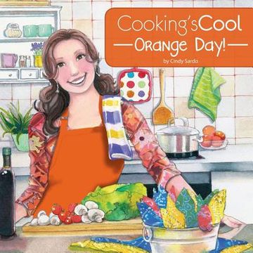 portada Cooking's Cool Orange Day! (en Inglés)