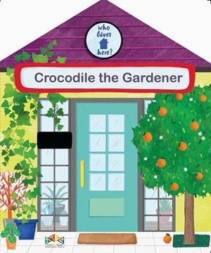 portada Crocodile the Gardener: 3 (Who Lives Here? ) (in English)