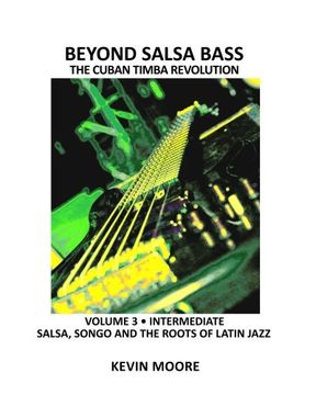 portada Beyond Salsa Bass: Salsa, Songo and the Roots of Latin Jazz (Volume 3)