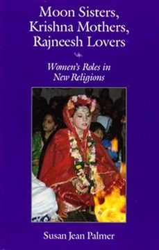 portada moon sisters, krishna mothers, rajneesh lovers: women's roles in new religions (en Inglés)