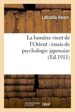 portada La Lumiere Vient de L Orient: Essais de Psychologie Japonaise (Philosophie)