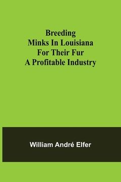portada Breeding minks in Louisiana for their fur: A profitable industry