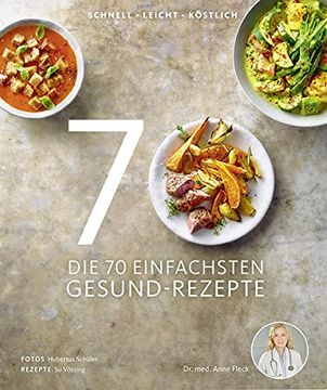 portada Die 70 Einfachsten Gesund-Rezepte - Schnell, Leicht, Lecker (en Alemán)