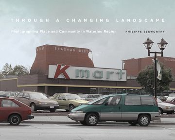 portada Through a Changing Landscape: Photographing Place and Community in Waterloo Region (en Inglés)