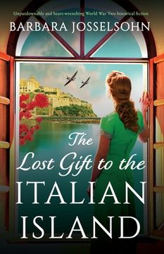 portada The Lost Gift to the Italian Island: Unputdownable and heart-wrenching World War Two historical fiction (in English)