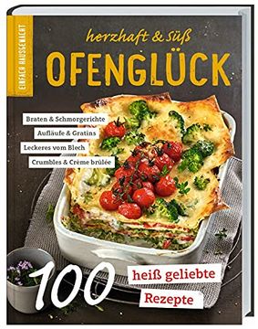 portada Einfach Hausgemacht - Herzhaftes & Süßes Ofenglück: 100 Heiß Geliebte Rezepte (en Alemán)