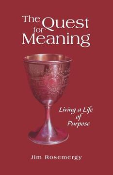 portada The Quest for Meaning: Living a Life of Purpose (en Inglés)