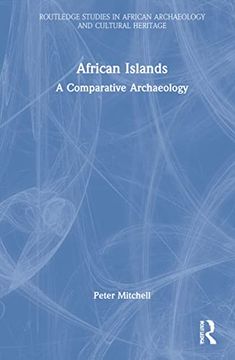 portada African Islands: A Comparative Archaeology (Routledge Studies in African Archaeology and Cultural Heritage) (in English)