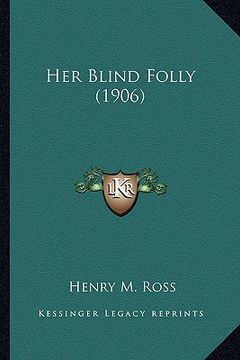 portada her blind folly (1906) (en Inglés)