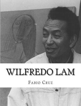 portada Wilfredo Lam: La fusión del cubismo, el surrealismo y la exhuberancia del Caribe.