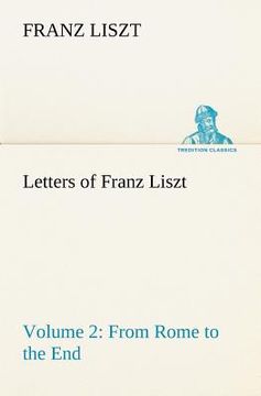 portada letters of franz liszt -- volume 2 from rome to the end