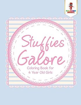 portada Stuffies Galore: Coloring Book for 4 Year old Girls 