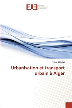 portada Urbanisation et transport urbain à Alger (en Francés)