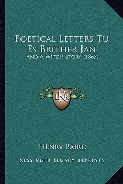 portada poetical letters tu es brither jan: and a witch story (1865)
