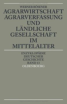 portada Agrarwirtschaft, Agrarverfassung Und Landliche Gesellschaft Im Mittelalter (Enzyklopadie Deutscher Geschichte) (German Edition)