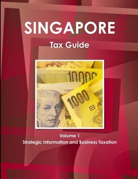 portada Singapore Tax Guide Volume 1 Strategic Information and Business Taxation (en Inglés)