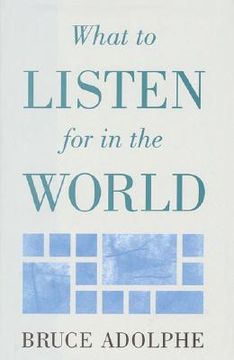 portada what to listen for in the world (en Inglés)