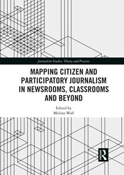 portada Mapping Citizen and Participatory Journalism in Newsrooms, Classrooms and Beyond (Journalism Studies) 