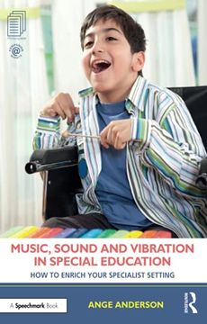 portada Music, Sound and Vibration in Special Education: How to Enrich Your Specialist Setting 