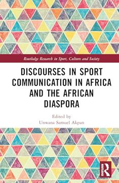 portada Discourses in Sport Communication in Africa and the African Diaspora (Routledge Research in Sport, Culture and Society) (en Inglés)