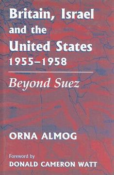 portada britain, israel and the united states, 1955-1958: beyond suez (en Inglés)