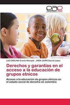 portada Derechos y Garantías en el Acceso a la Educación de Grupos Etnicos: Acceso a la Educación de Grupos Etnicos en el Estado Social de Derecho en Colombia