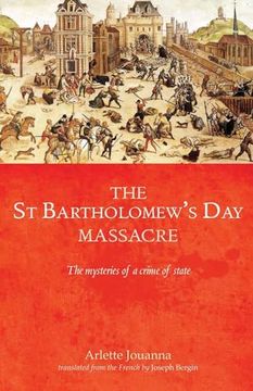 portada The Saint Bartholomew's day Massacre: The Mysteries of a Crime of State (in English)