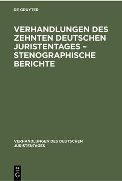 portada Verhandlungen des Zehnten Deutschen Juristentages - Stenographische Berichte (en Alemán)