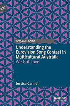 portada Understanding the Eurovision Song Contest in Multicultural Australia: We got Love (en Inglés)
