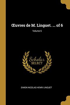 portada Oeuvres de M. Linguet. ... of 6; Volume 6 (in French)