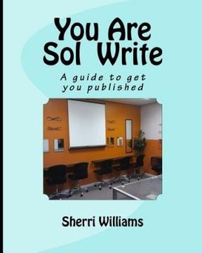 portada You Are Sol Write: A Guide to Get You Published (en Inglés)