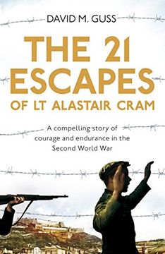 portada The 21 Escapes of lt Alastair Cram: A Compelling Story of Courage and Endurance in the Second World war (en Inglés)