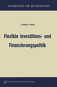 portada Flexible Investitions- und Finanzierungspolitik (Fachbücher für die Wirtschaft)