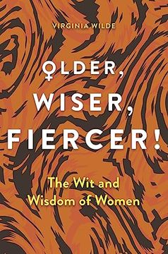 portada Older, Wiser, Fiercer: A Celebration of Wisdom and Experience (en Inglés)