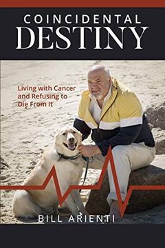 portada Coincidental Destiny: Living With Cancer and Refusing to die From it 