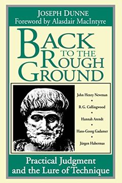 portada Back to the Rough Ground: Practical Judgment and the Lure of Technique (Revisions: A Series of Books on Ethics) (en Inglés)