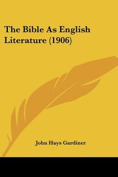 portada the bible as english literature (1906) (en Inglés)