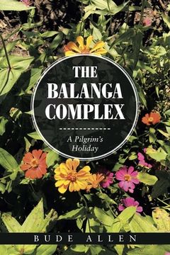 portada The Balanga Complex: A Pilgrim's Holiday (en Inglés)